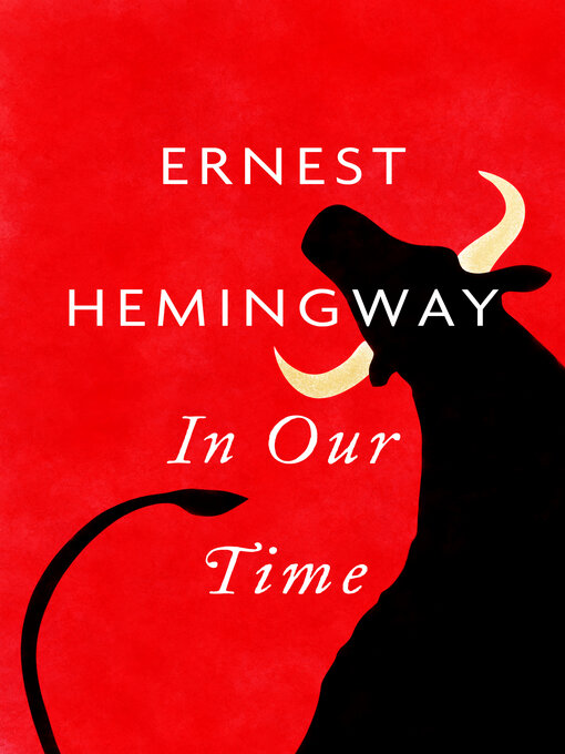 Title details for In Our Time by Ernest Hemingway - Wait list